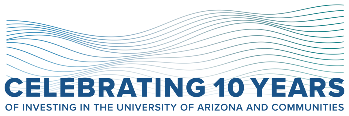 Celebrating 10 Years of Investing in the University of Arizona and Communities